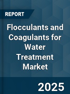 Flocculants and Coagulants for Water Treatment Market