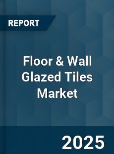Global Floor amp Wall Glazed Tiles Market