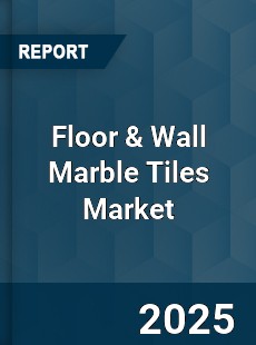 Global Floor amp Wall Marble Tiles Market