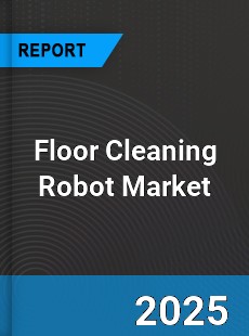 Floor Cleaning Robot Global Market