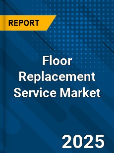Global Floor Replacement Service Market