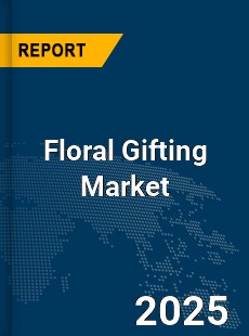Global Floral Gifting Market