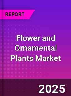 Global Flower and Ornamental Plants Market