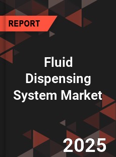 Global Fluid Dispensing System Market