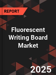 Global Fluorescent Writing Board Market