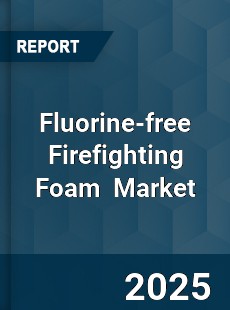 Fluorine free Firefighting Foam Global and China Top Players Market