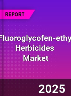 Global Fluoroglycofen ethyl Herbicides Industry