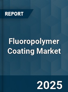 Fluoropolymer Coating Market