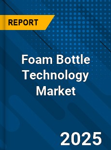 Global Foam Bottle Technology Industry