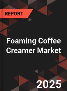 Global Foaming Coffee Creamer Market