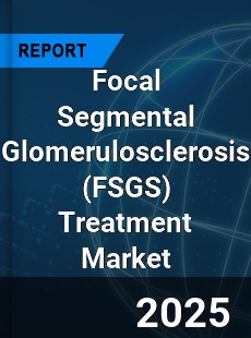 Global Focal Segmental Glomerulosclerosis Treatment Market
