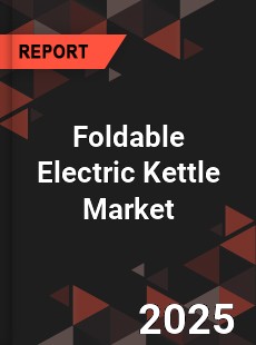 Foldable Electric Kettle Market