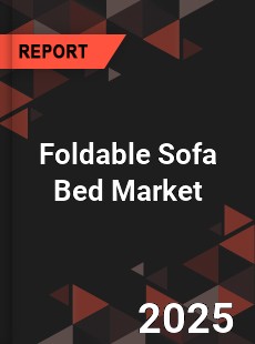 Foldable Sofa Bed Market
