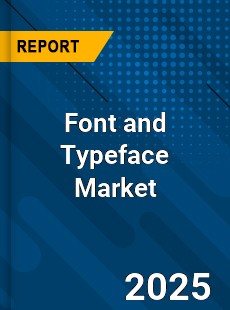 Font and Typeface Market