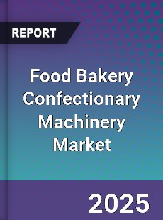 Food Bakery Confectionary Machinery Market