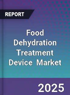 Global Food Dehydration Treatment Device Industry