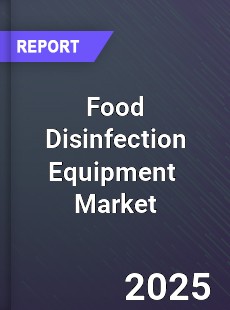 Global and China Food Disinfection Equipments Industry