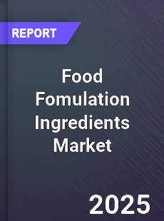 Global Food Fomulation Ingredients Market