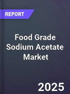 Global Food Grade Sodium Acetate Market