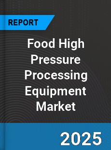 Food High Pressure Processing Equipment Global Market