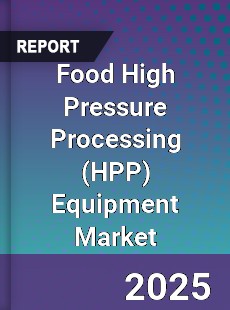Global Food High Pressure Processing Equipment Market