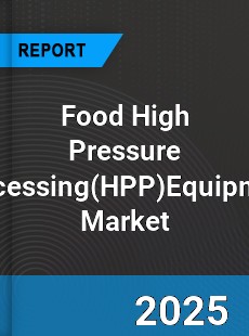 Global Food High Pressure ProcessingEquipment Industry