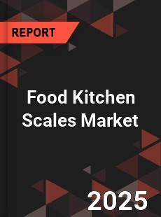 Food Kitchen Scales Global and China Top Players Market