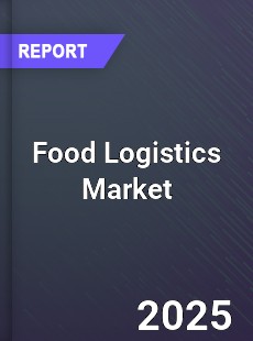 Global Food Logistics Market