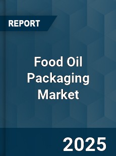 Global Food Oil Packaging Market