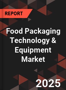 COVID 19 Outbreak Global Food Packaging Technology amp Equipment Industry