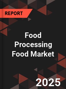 Global Food Processing Food Market