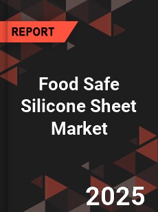 Food Safe Silicone Sheet Market