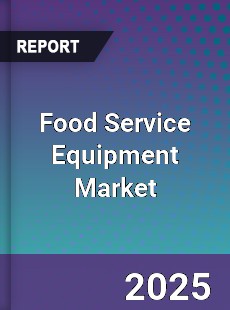 Global Food Service Equipment Market