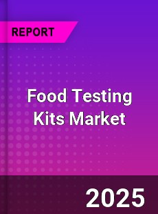 Worldwide Food Testing Kits Market