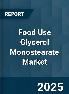Global Food Use Glycerol Monostearate Market