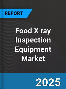 Global Food X ray Inspection Equipment Market