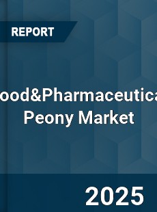 Global Food&Pharmaceutical Peony Market