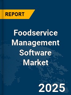 Global Foodservice Management Software Market
