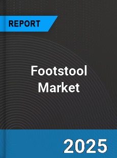 COVID 19 Outbreak Global Footstool Industry