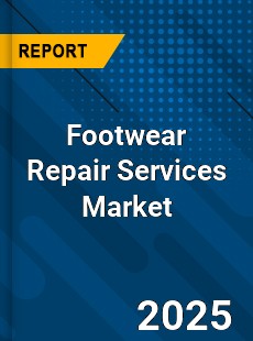 Footwear Repair Services Market