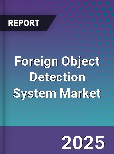 Foreign Object Detection System Market