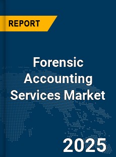 COVID 19 Outbreak Global Forensic Accounting Services Industry