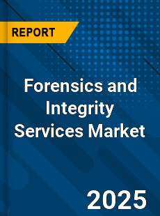 Forensics and Integrity Services Market