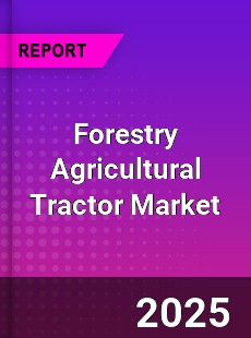 Worldwide Forestry Agricultural Tractor Market