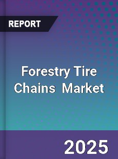 Global Forestry Tire Chains Professional Survey Report