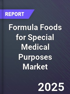 Global Formula Foods for Special Medical Purposes Market