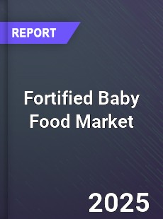 Global Fortified Baby Food Market