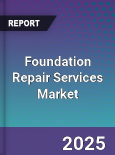 Global Foundation Repair Services Market