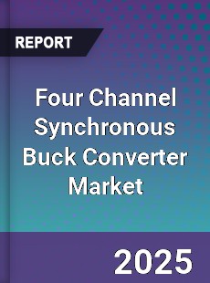 Global Four Channel Synchronous Buck Converter Market