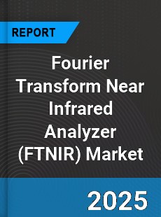 Fourier Transform Near Infrared Analyzer Global Market
